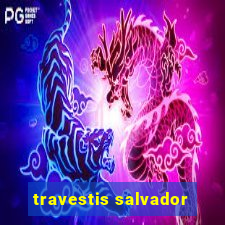 travestis salvador